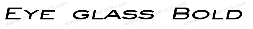 Eye glass Bold Italic字体转换